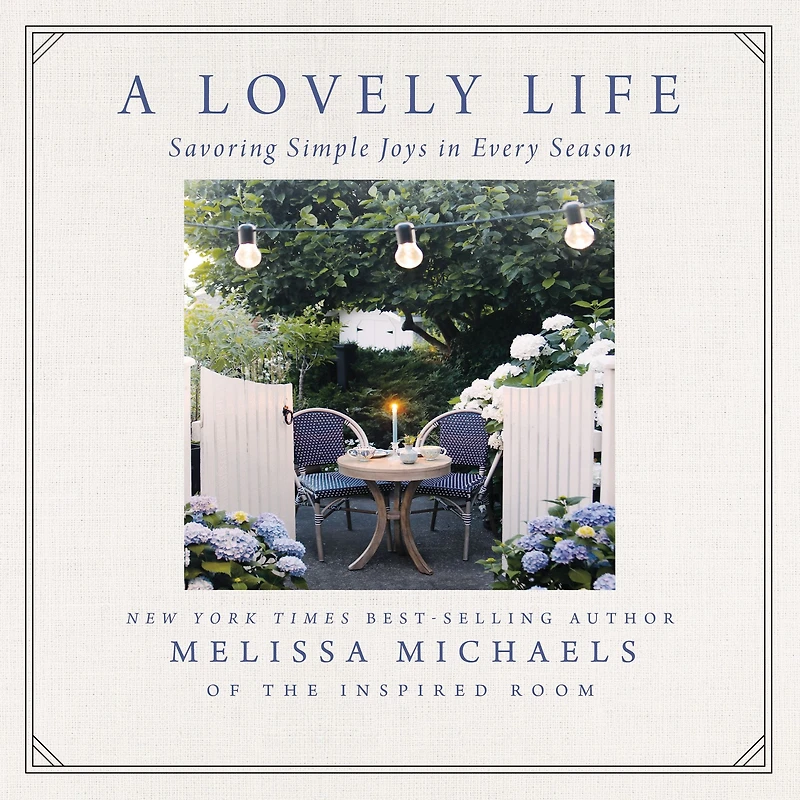 A Lovely Life: Savoring Simple Joys Every Season