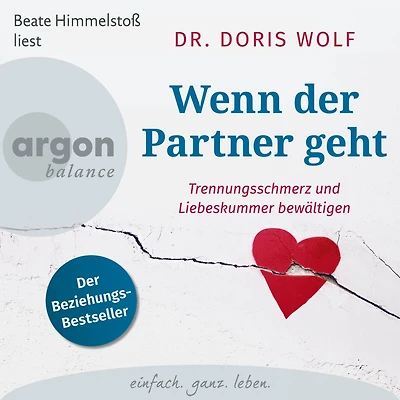 Wenn der Partner geht - Trennungsschmerz und Liebeskummer bewältigen (Ungekürzte Lesung)