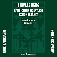 Habe ich dir eigentlich schon erzählt...: Ein Märchen für alle