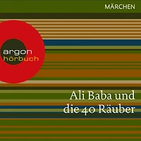 Ali Baba und die 40 Räuber (Ungekürzte Lesung)