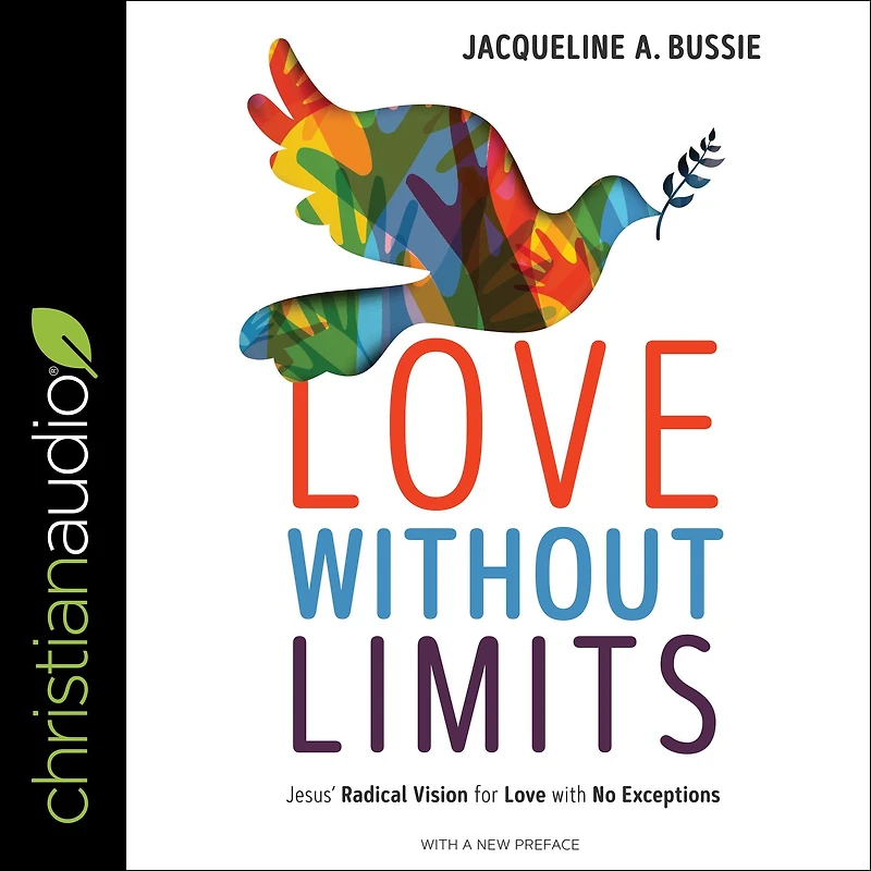 Love Without Limits: Jesus' Radical Vision for with No Exceptions