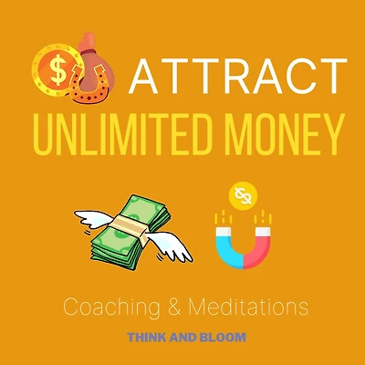 Attract Unlimited Money Coaching & Meditations: Law of attraction power, wealth builder, shift your reality, infinite possibilities, desires come true, lottery ticket, financial freedom luck love