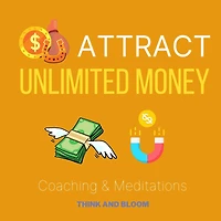 Attract Unlimited Money Coaching & Meditations: Law of attraction power, wealth builder, shift your reality, infinite possibilities, desires come true, lottery ticket, financial freedom luck love