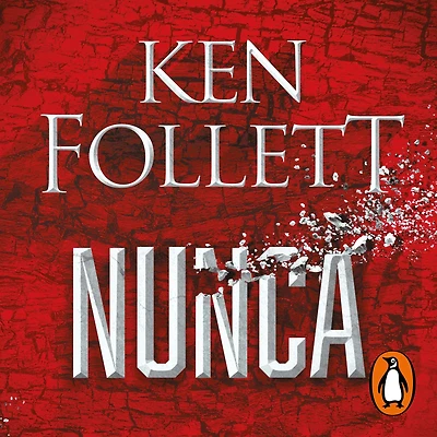 Nunca: Por el autor de Los pilares la Tierra