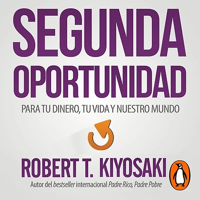 Segunda Oportunidad: Para tu dinero, vida y nuestro mundo / Second Chance: For Your Money, Life and Our World