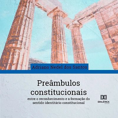 Preâmbulos constitucionais: entre o reconhecimento e a formação do sentido identitário constitucional (Abridged)