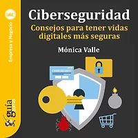 GuíaBurros: Ciberseguridad: Consejos para tener vidas digitales más seguras
