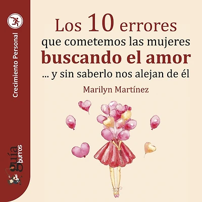 GuíaBurros: Los 10 errores que cometemos las mujeres buscando él amor: Y sin saberlo nos alejan de