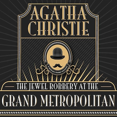 the Jewel Robbery at Grand Metropolitan (A Hercule Poirot Short Story)