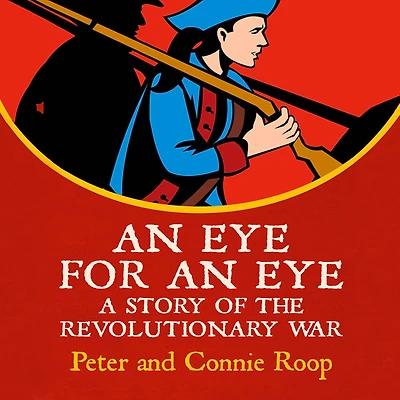 an Eye for Eye: A Story of the Revolutionary War