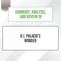 Summary, Analysis, and Review of R.J. Palacio's Wonder