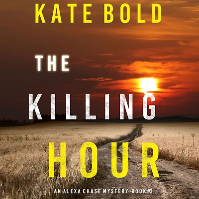 Killing Hour, The (An Alexa Chase Suspense Thriller-Book 3)