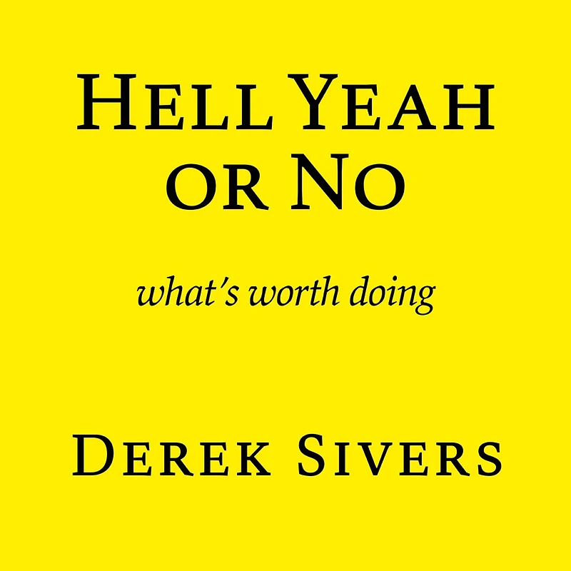 Hell Yeah or No: what's worth doing