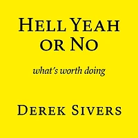 Hell Yeah or No: what's worth doing