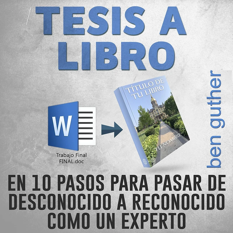 Tesis a Libro en 10 Pasos para pasar de desconocido reconocido como un experto