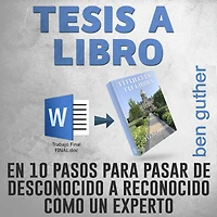 Tesis a Libro en 10 Pasos para pasar de desconocido reconocido como un experto
