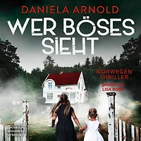 Wer Böses sieht - Norwegen-Thriller (ungekürzt)