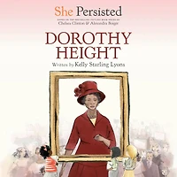She Persisted: Dorothy Height