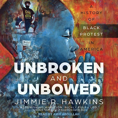 Unbroken and Unbowed: A History of Black Protest America