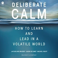 Deliberate Calm: How to Learn and Lead a Volatile World