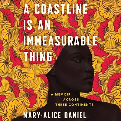 A Coastline is an Immeasurable Thing: Memoir Across Three Continents