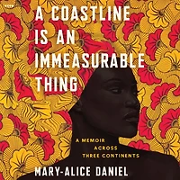 A Coastline is an Immeasurable Thing: Memoir Across Three Continents