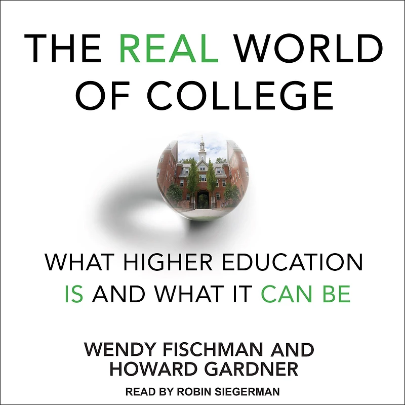 The Real World of College: What Higher Education Is and It Can Be
