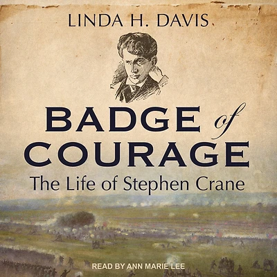 Badge of Courage: The Life Stephen Crane