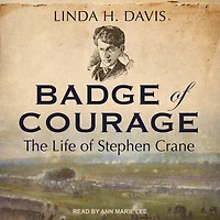 Badge of Courage: The Life Stephen Crane