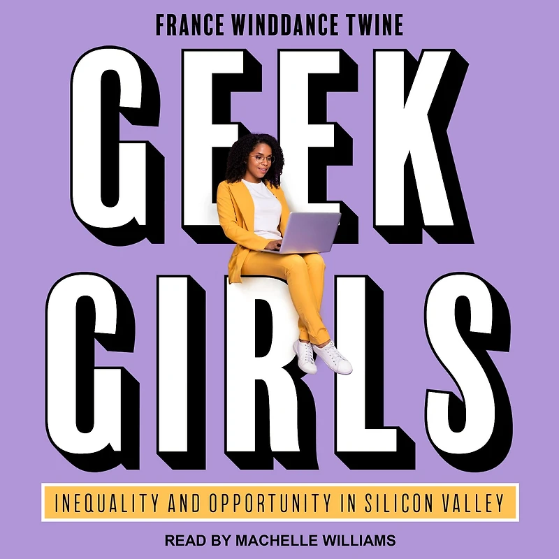 Geek Girls: Inequality and Opportunity Silicon Valley