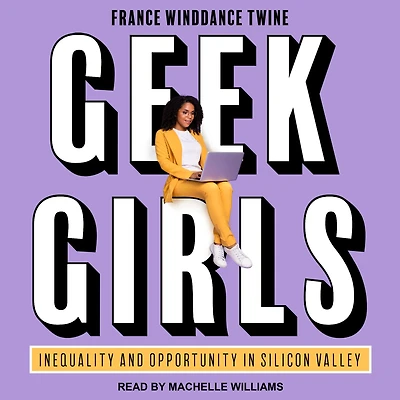 Geek Girls: Inequality and Opportunity Silicon Valley