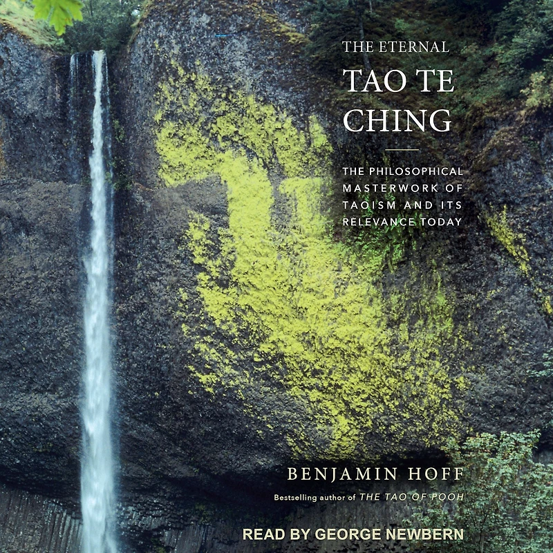 The Eternal Tao Te Ching: Philosophical Masterwork of Taoism and Its Relevance Today