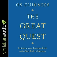 The Great Quest: Invitation to an Examined Life and a Sure Path Meaning