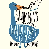 Swimming with Bridgeport Girls: A Novel