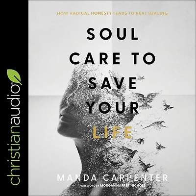 Soul Care to Save Your Life: How Radical Honesty Leads Real Healing
