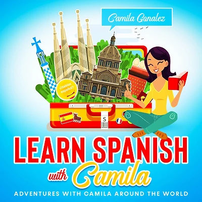 Learn Spanish with Camila: Adventures with Camila around the World
