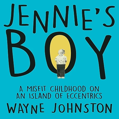 Jennie's Boy: A Misfit Childhood on an Island of Eccentrics