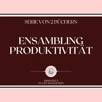 ENSAMBLING PRODUKTIVITÄT (SERIE VON 2 BÜCHERN)