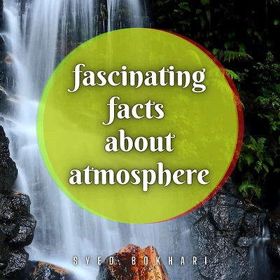 Fascinating Facts About Atmosphere: You'll Love To Share