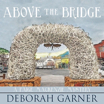 Above the Bridge (Paige MacKenzie Series #1)