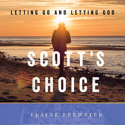 Scott's Choice: Letting Go and God