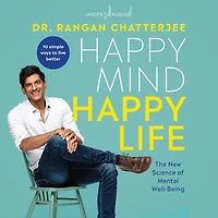 Happy Mind, Life: The New Science of Mental Well-Being