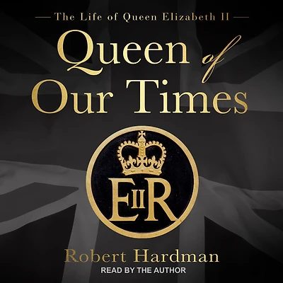 Queen of Our Times: The Life Elizabeth II