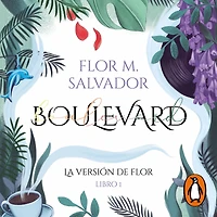 Boulevard. Libro 1: la versión de Flor (edición revisada por autora)
