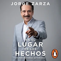 En el lugar de los hechos: 25 años trabajo periodístico