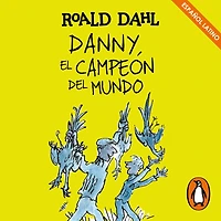Danny el campeón del mundo (Colección Alfaguara Clásicos)