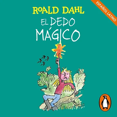 El dedo mágico (Colección Alfaguara Clásicos)
