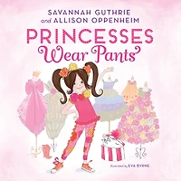 Princesses Wear Pants