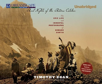 Short Nights of The Shadow Catcher: Epic Life and Immortal Photographs Edward Curtis