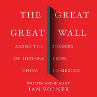 the Great Wall: Along Borders of History from China to Mexico